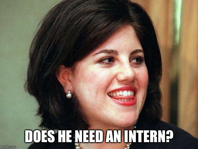 DOES HE NEED AN INTERN? | made w/ Imgflip meme maker
