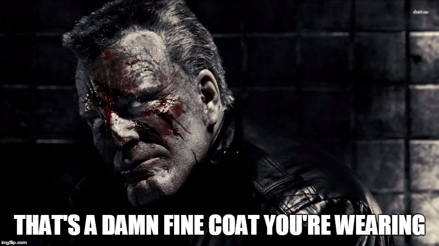 Marv | THAT'S A DAMN FINE COAT YOU'RE WEARING | image tagged in marv,coat,damn fine,sin city,intimidate | made w/ Imgflip meme maker