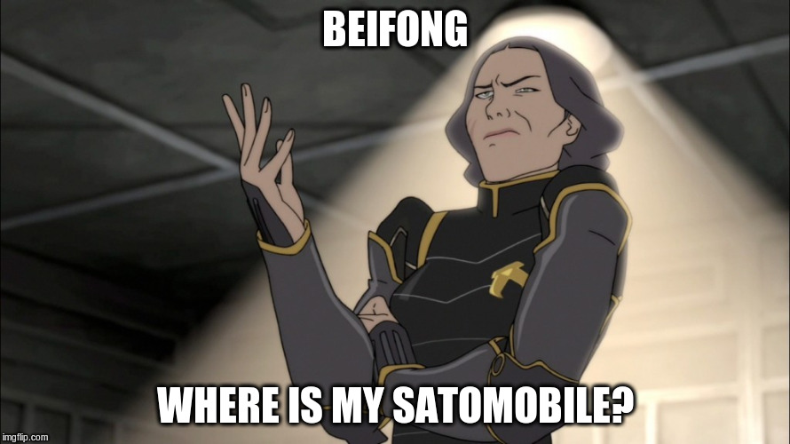 BEIFONG; WHERE IS MY SATOMOBILE? | image tagged in lin beifong,korra,80s | made w/ Imgflip meme maker