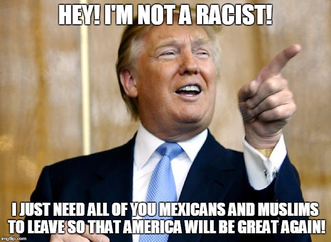 Image result for trump is racist meme
