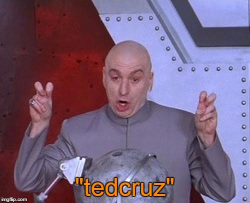 Dr Evil Laser Meme | "tedcruz" | image tagged in memes,dr evil laser | made w/ Imgflip meme maker
