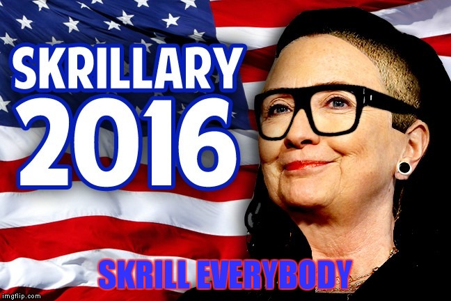 Scary Monsters and Nice Sprites | SKRILL EVERYBODY | image tagged in skrillex,hillary clinton | made w/ Imgflip meme maker