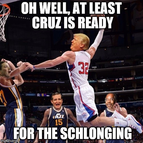 OH WELL, AT LEAST CRUZ IS READY FOR THE SCHLONGING | made w/ Imgflip meme maker