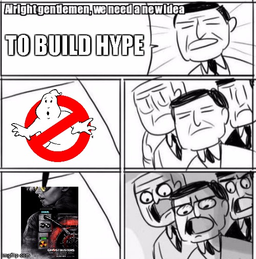 Alright Gentlemen We Need A New Idea | TO BUILD HYPE | image tagged in memes,alright gentlemen we need a new idea | made w/ Imgflip meme maker