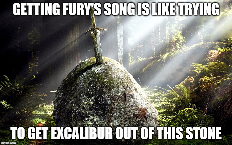 Call of Duty | GETTING FURY'S SONG IS LIKE TRYING; TO GET EXCALIBUR OUT OF THIS STONE | image tagged in black ops,call of duty,sword,excalibur,stone | made w/ Imgflip meme maker