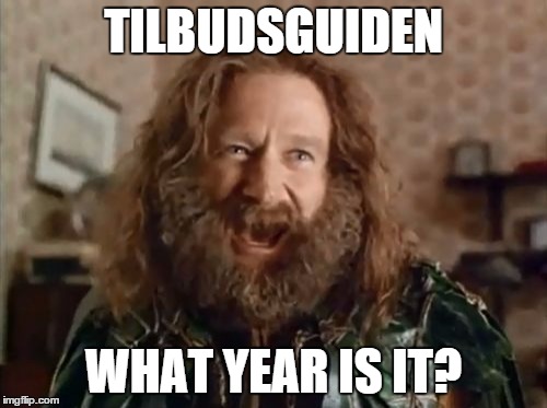 What Year Is It Meme | TILBUDSGUIDEN; WHAT YEAR IS IT? | image tagged in memes,what year is it | made w/ Imgflip meme maker