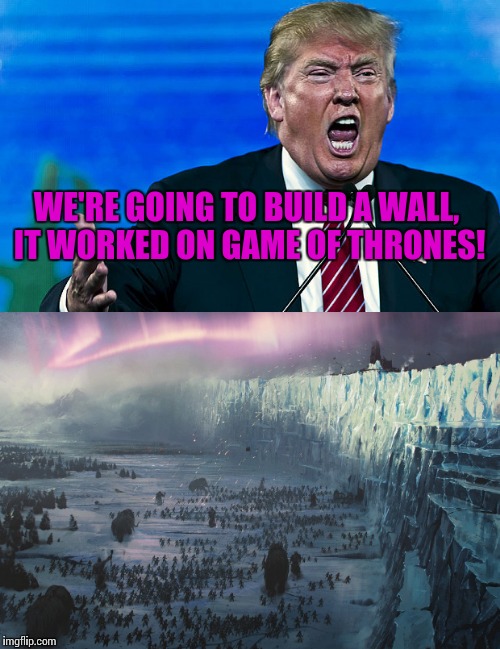 Donald Trump Game of Thrones Game Over Meme - Has Donald Trump Ever Seen  Game of Thrones