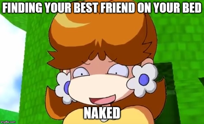 FINDING YOUR BEST FRIEND ON YOUR BED; NAKED | image tagged in mario,nintendo,daisy,naked,nsfw | made w/ Imgflip meme maker