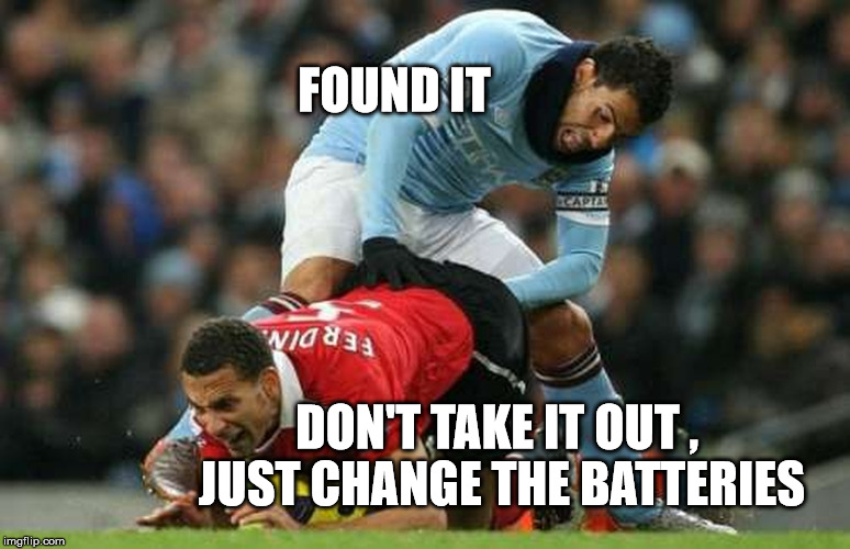 football | FOUND IT; DON'T TAKE IT OUT , JUST CHANGE THE BATTERIES | image tagged in original meme | made w/ Imgflip meme maker