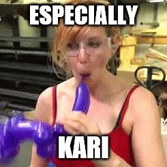 ESPECIALLY KARI | made w/ Imgflip meme maker