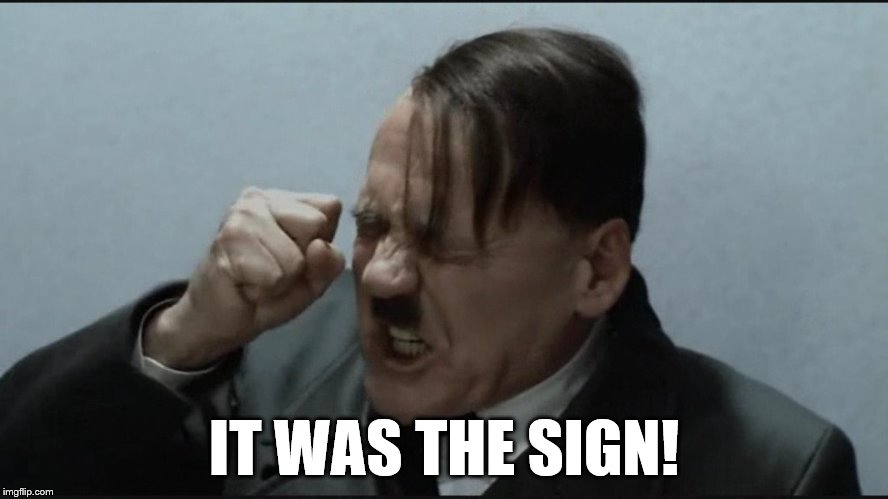 IT WAS THE SIGN! | made w/ Imgflip meme maker
