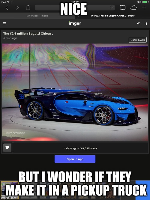 Hot car | NICE; BUT I WONDER IF THEY MAKE IT IN A PICKUP TRUCK | image tagged in automotive | made w/ Imgflip meme maker