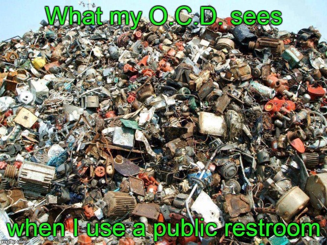 public restroom | What my O.C.D. sees; when I use a public restroom | image tagged in ocd,life | made w/ Imgflip meme maker