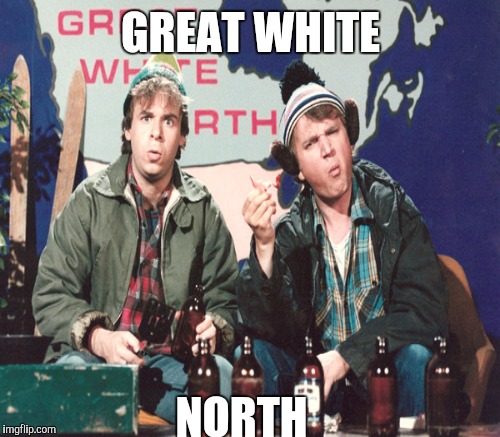 GREAT WHITE NORTH | made w/ Imgflip meme maker