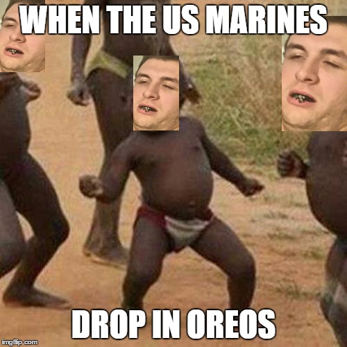 Third World Success Kid Meme | WHEN THE US MARINES; DROP IN OREOS | image tagged in memes,third world success kid | made w/ Imgflip meme maker