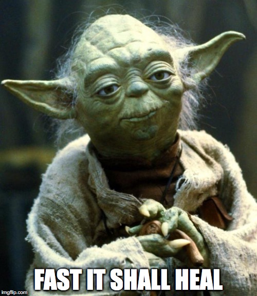 Star Wars Yoda Meme | FAST IT SHALL HEAL | image tagged in memes,star wars yoda | made w/ Imgflip meme maker