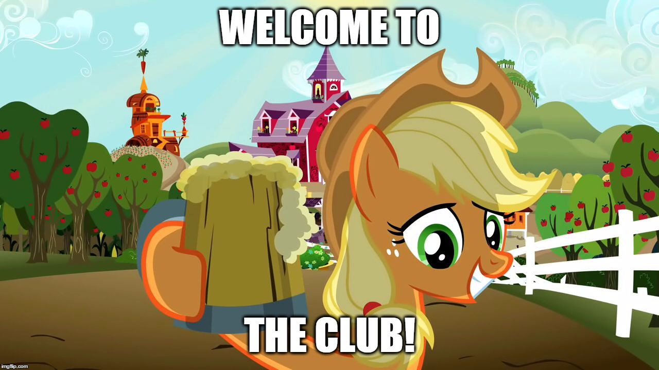 Applejack Cheers | WELCOME TO THE CLUB! | image tagged in applejack cheers | made w/ Imgflip meme maker