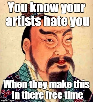 The Emperor Needs New Artists | You know your artists hate you; When they make this in there free time | image tagged in emperor,life,selfie,chinese,funny,sudden realization | made w/ Imgflip meme maker