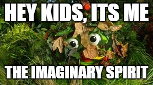 Pedo bush | HEY KIDS, ITS ME; THE IMAGINARY SPIRIT | image tagged in pedophile | made w/ Imgflip meme maker