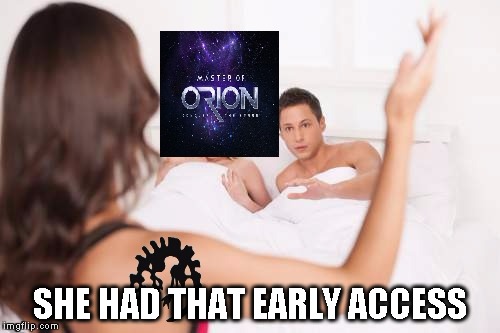 SHE HAD THAT EARLY ACCESS | made w/ Imgflip meme maker