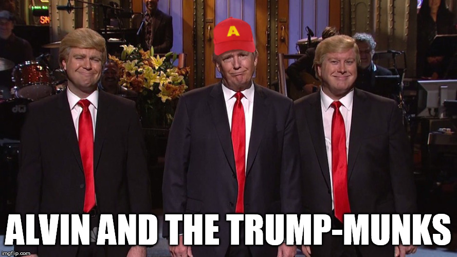 trump-munks | ALVIN AND THE TRUMP-MUNKS | image tagged in snl | made w/ Imgflip meme maker