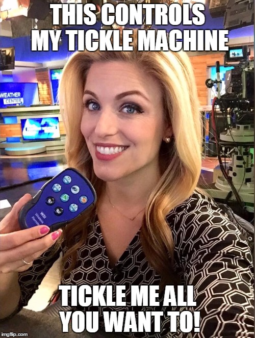THIS CONTROLS MY TICKLE MACHINE; TICKLE ME ALL YOU WANT TO! | image tagged in alexis smith | made w/ Imgflip meme maker