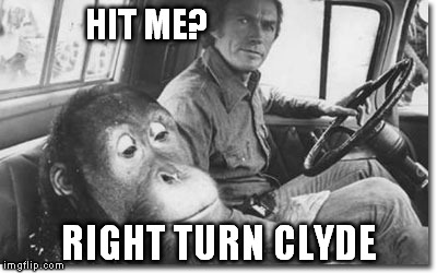 HIT ME? RIGHT TURN CLYDE | made w/ Imgflip meme maker