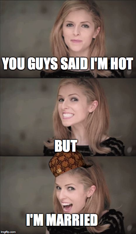 YOU GUYS SAID I'M HOT BUT I'M MARRIED | made w/ Imgflip meme maker