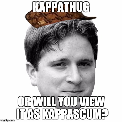 Kappa | KAPPATHUG; OR WILL YOU VIEW IT AS KAPPASCUM? | image tagged in kappa,scumbag | made w/ Imgflip meme maker