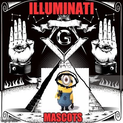 Illuminati mascots | ILLUMINATI; MASCOTS | image tagged in illuminati,minion | made w/ Imgflip meme maker