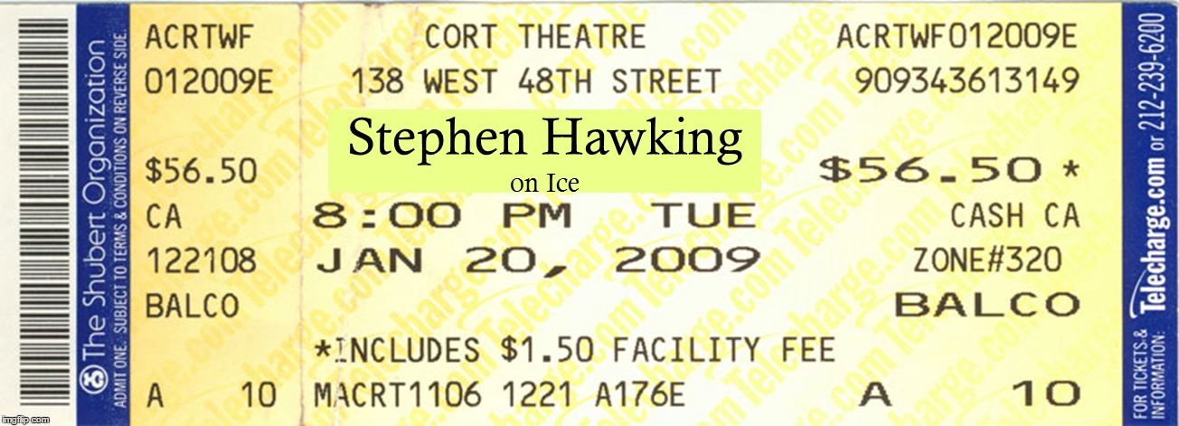 What an interesting play! | image tagged in stephen hawking on ice,i dont have photoshop,trhtimmy | made w/ Imgflip meme maker