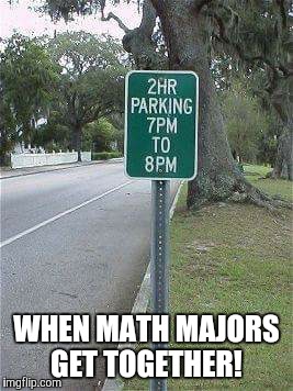 8-7=2 | WHEN MATH MAJORS GET TOGETHER! | image tagged in math,parking | made w/ Imgflip meme maker