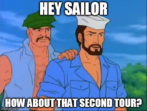 second tour | HEY SAILOR; HOW ABOUT THAT SECOND TOUR? | image tagged in hey sailor,how about,second tour | made w/ Imgflip meme maker
