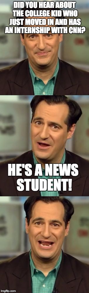 From the Imgpit that spawned Bad Pun Dog and Bad Pun Anna Kendrick, now comes Bad Pun Carl Azuz! | DID YOU HEAR ABOUT THE COLLEGE KID WHO JUST MOVED IN AND HAS AN INTERNSHIP WITH CNN? HE'S A NEWS STUDENT! | image tagged in bad pun carl azuz | made w/ Imgflip meme maker