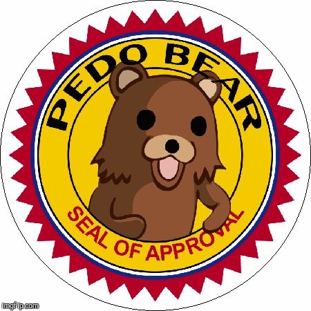 Pedo Bear Seal of Approval | CU TE | image tagged in pedo bear seal of approval | made w/ Imgflip meme maker