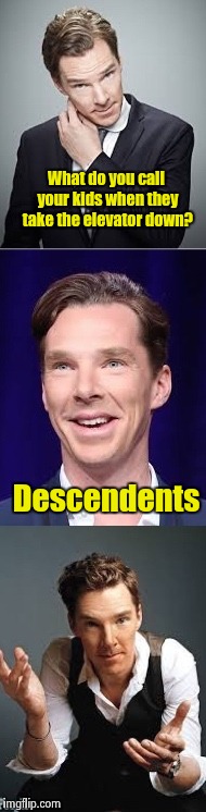 What do you call your kids when they take the elevator down? Descendents | image tagged in bad pun benedict | made w/ Imgflip meme maker