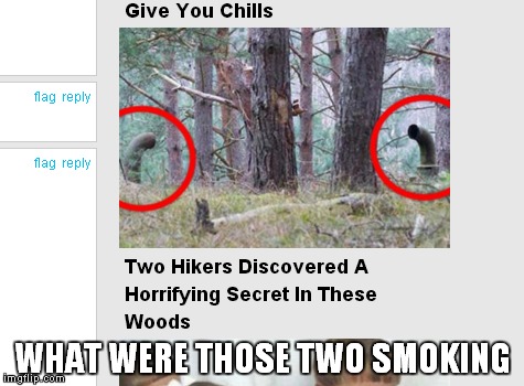 3spooky87me | WHAT WERE THOSE TWO SMOKING | image tagged in memes,ads,clickbait | made w/ Imgflip meme maker