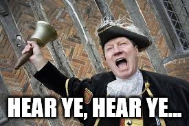 HEAR YE, HEAR YE... | made w/ Imgflip meme maker