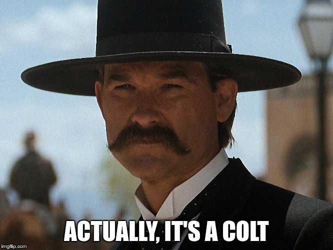 ACTUALLY, IT'S A COLT | made w/ Imgflip meme maker