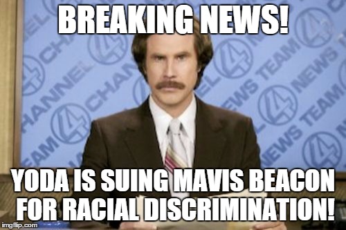 They should make one for folks with only three fingers. | BREAKING NEWS! YODA IS SUING MAVIS BEACON FOR RACIAL DISCRIMINATION! | image tagged in memes,ron burgundy,yoda,mavis beacon,racism,funny | made w/ Imgflip meme maker