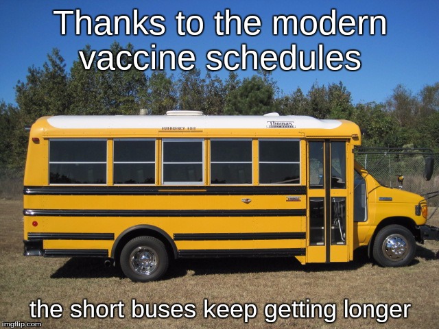Vaccines making the short buses longer. | Thanks to the modern vaccine schedules; the short buses keep getting longer | image tagged in vaccine,anti-vax | made w/ Imgflip meme maker
