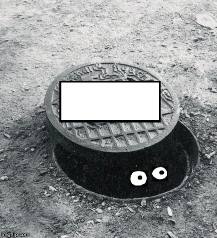 the thing in the hole | . | image tagged in the thing in the hole | made w/ Imgflip meme maker