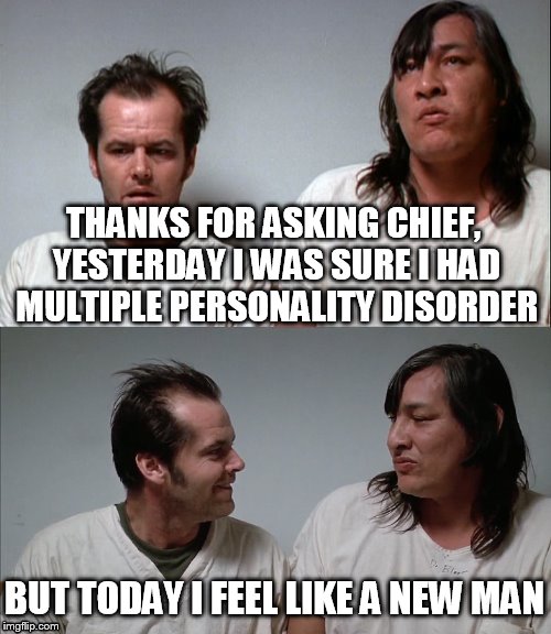 bad joke jack | THANKS FOR ASKING CHIEF, YESTERDAY I WAS SURE I HAD MULTIPLE PERSONALITY DISORDER; BUT TODAY I FEEL LIKE A NEW MAN | image tagged in bad joke jack | made w/ Imgflip meme maker