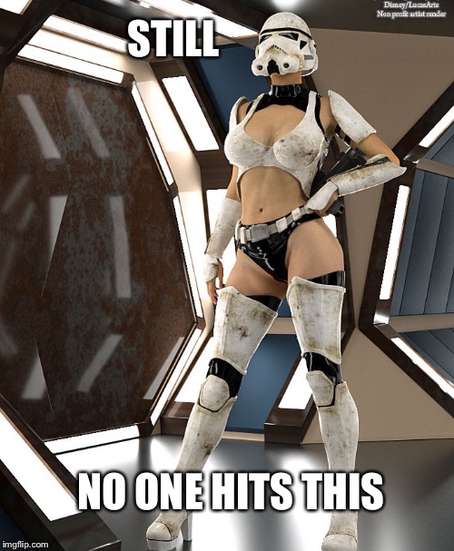 Female Storm Trooper | STILL; NO ONE HITS THIS | image tagged in stormtrooper | made w/ Imgflip meme maker