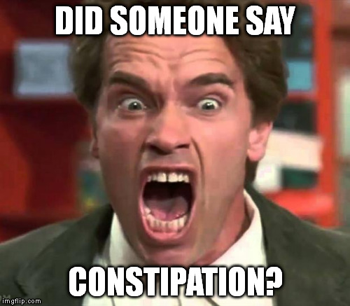 DID SOMEONE SAY CONSTIPATION? | made w/ Imgflip meme maker