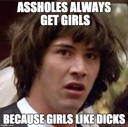 Girls Like Assholes