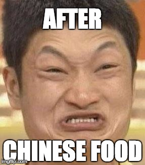 mad asian | AFTER; CHINESE FOOD | image tagged in mad asian | made w/ Imgflip meme maker