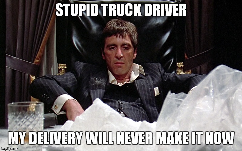 STUPID TRUCK DRIVER MY DELIVERY WILL NEVER MAKE IT NOW | made w/ Imgflip meme maker