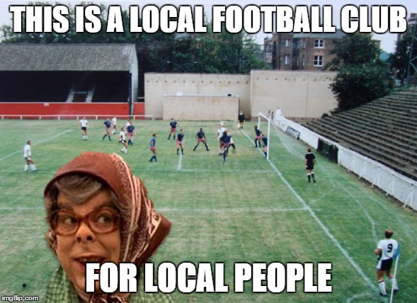 This is a local football club | THIS IS A LOCAL FOOTBALL CLUB; FOR LOCAL PEOPLE | image tagged in dulwich hamlet,soccer,football,local | made w/ Imgflip meme maker