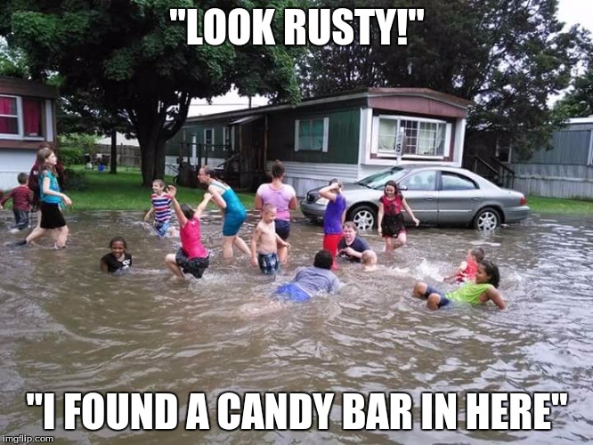 Redneck Swimming Pool | "LOOK RUSTY!"; "I FOUND A CANDY BAR IN HERE" | image tagged in redneck swimming pool,memes | made w/ Imgflip meme maker